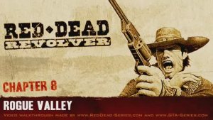 Rogue Valley - Chapter #8 - Red Dead Revolver