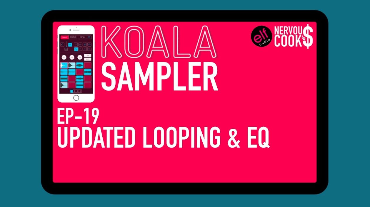 Koala Sampler x NervousCook$ | EP 19: Updated Looping and EQ Features