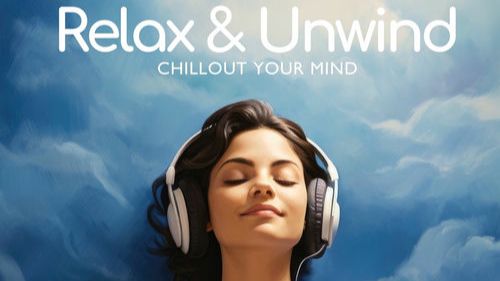 VA - Relax & Unwind Chillout Your Mind (2025)