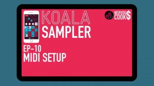 Koala Sampler x NervousCook$ | EP 10: MIDI Setup (Controllers, Pads and Keyboards)