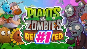 Plants vs Zombies Replanted прохождение #1 lvl1-1\1-6
