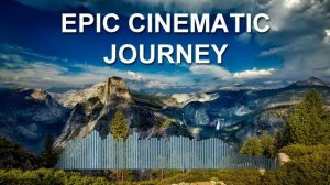 Epic Cinematic Journey (Epic Music)