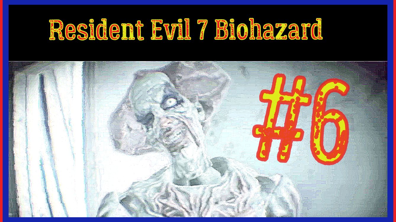 С ДНЁМ РОЖДЕНИЯ\ПРОХОЖДЕНИЕ Resident Evil 7 Biohazard#6