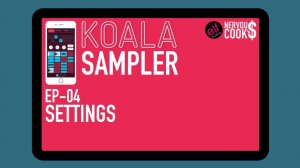 Koala Sampler x NervousCook$ | EP 04: Settings Menu
