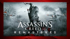 Прохождение Assassin's Creed 3 Remastered часть 2