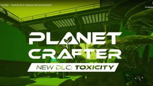 The Planet Crafter Toxicity #1 прохождение с 0
