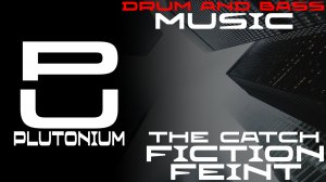 Feint & Fiction - The Catch [Drum And Bass]