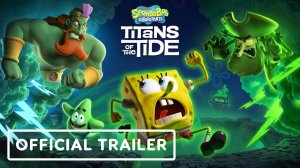 SpongeBob SquarePants: Titans of the Tide - Release Trailer [4K]