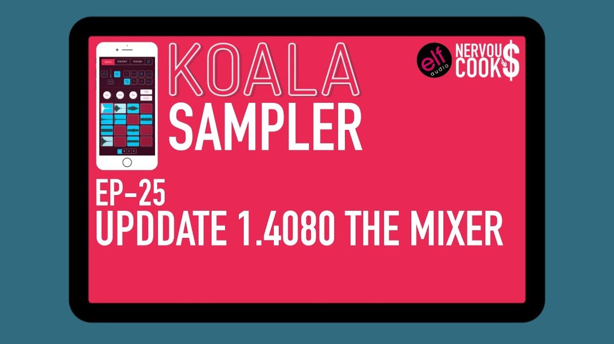 Koala Sampler x NervousCook$ | EP 25: Update v1.4080 - New Mixer!