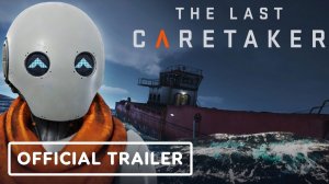 Авторы The Last Caretaker показали новый трейлер