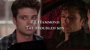 T.J. Hammond. The troubled son.