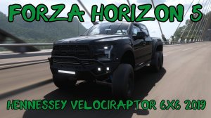 Hennessey Velociraptor 6x6 2019 — грозный динозавр мира пикапов в Forza Horizon 5 🌍⚡️