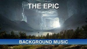 The Epic (Background Music)