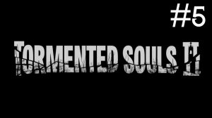 Tormented Souls 2 # прохождение [5]