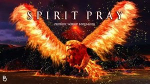 Spirit Help Me Pray  Prophetic Warfare Prayer Instrumental