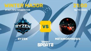 RYZEN VS METAMORPHOSIS | WINTER MAJOR 2025 | 16.11.2025