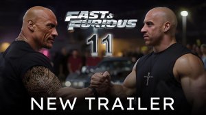 FAST FURIOUS 11 Trailer 2027 Vin Diesel Cody Walker The Rock Fast X Part (Форсаж 11) Трейлер