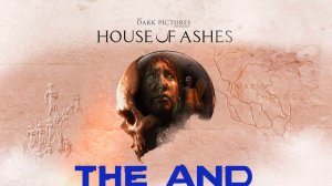 Прохождение игры - The Dark Pictures Anthology House of Ashes (без комментариев)