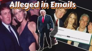 Epstein Alleged in Emails That Trump Knew of His Conduct