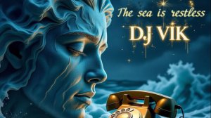 Sea - DJ Vik feat Dinamit