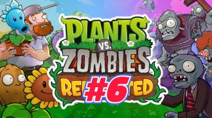 Plants vs Zombies Replanted прохождение #6 lvl 5-5 \ 5-9