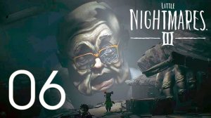 Little Nightmares III Серия 06 (Институт и финал)