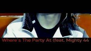 Bomfunk MC's Where's The Party At (feat. Mighty 44