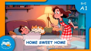 Английский для начинающих | Уровень A1 | Текст "Home Sweet Home" [🎧Озвучка, 📖Перевод, 📝Разбор]