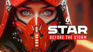 Galaxy Before the Storm / Epic SCI-FI Video & Music