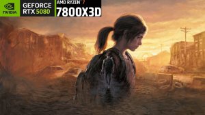 The Last of Us Part I | 2К - 1440p | RTX 5080 | AMD Ryzen 7 7800X3D | 32GB
