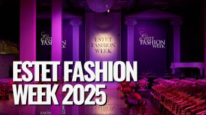 Estet Fashion Week 2025