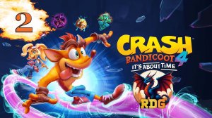 Crash Bandicoot 4: It's About Time прохождение #2 #crashbandicoot #игры #прохождение #стрим