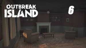 Outbreak Island #6 Наводим уют