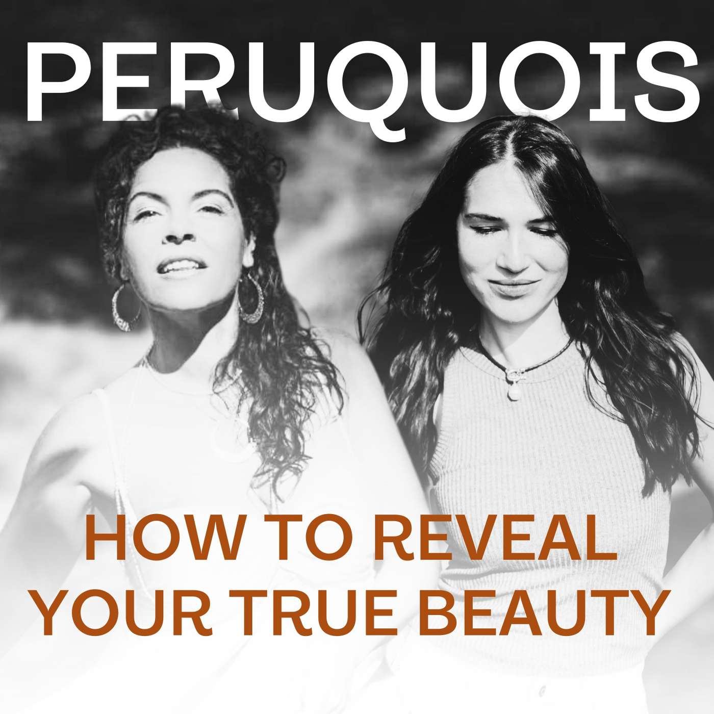 229. How to reveal your true Beauty  Conversation with Peruquois