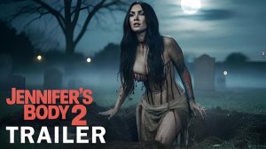 Тело Дженнифер 2 (Трейлер 2026)