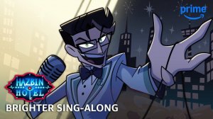 Brighter Sing-Along - Hazbin Hotel S2