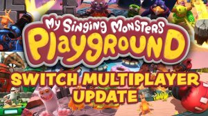 My Singing Monsters Playground - Обновление: Switch Мультиплеер