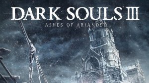 DARK SOULS™ III - Ashes of Ariandel™ ▶ Прохождение