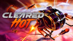 Играем в Cleared Hot, ранний доступ