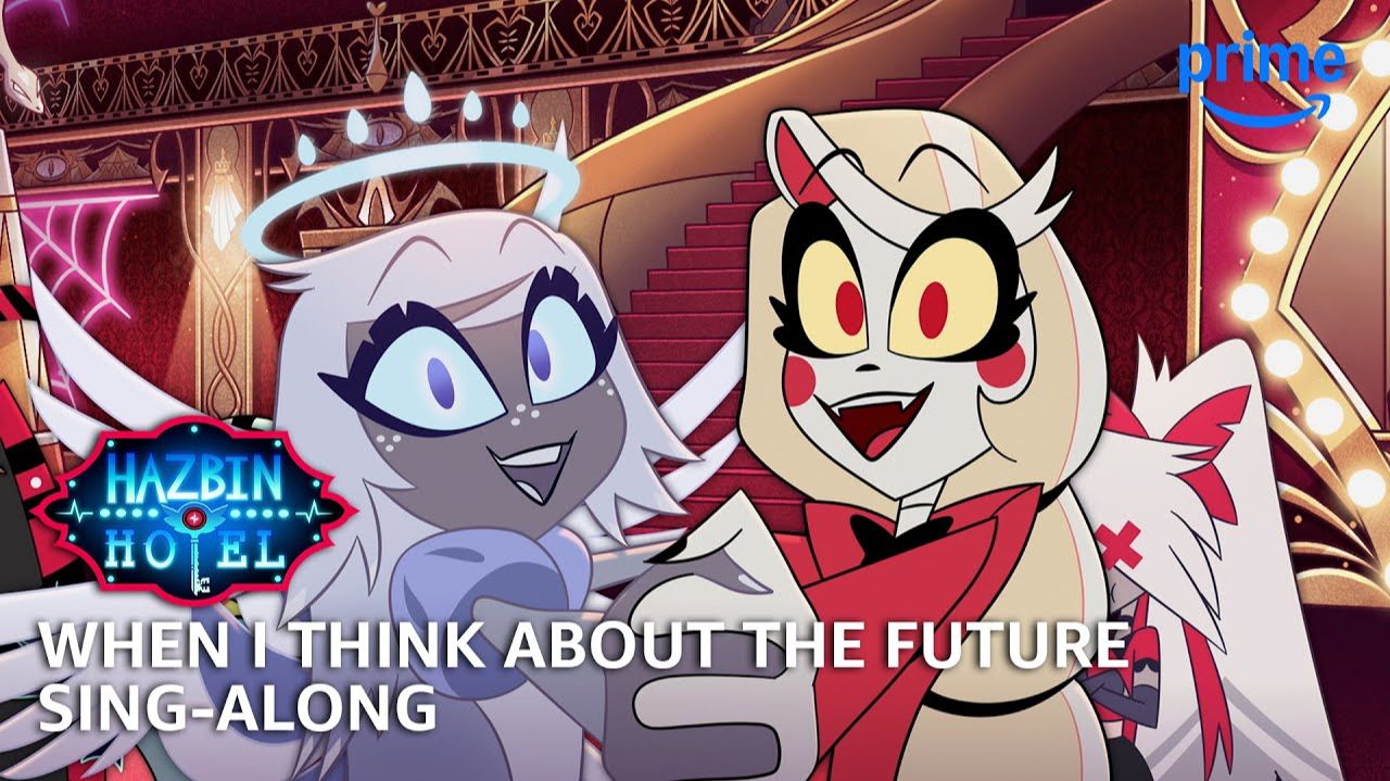 When I Think About The Future Sing-Along - Hazbin Hotel S2