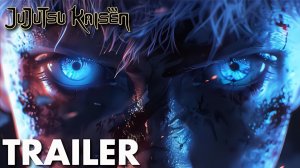 Дзюдзюцу Кайсен (Трейлер 2026)