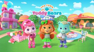 Плюшевые мишки из Чайного города -Tea Town Teddy Bears - Трейлер мультфильма
