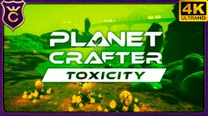 НОВАЯ ТОКСИЧНАЯ ПЛАНЕТА! The Planet Crafter - Toxicity