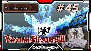 Прохожу Vandal Hearts 2 со своим переводом на Ru язык! #45 Опять Торп из трио! Обратно в Наску.