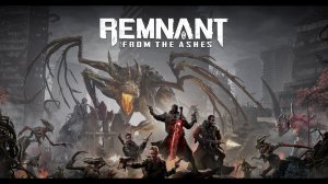 Remnant: From the Ashes ▶ Прохождение «1-я Серия»