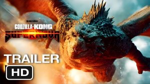 Годзилла против Конга: Сверхновая (Трейлер 2026)