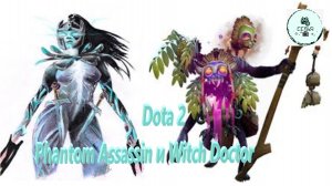 СТРИМ ГАЙД Dota 2 Дота 2 Phantom Assassin Фантомный Убийца ФАНТОМКА и Witch Doctor Знахарь ВРАЧ-АНТИ