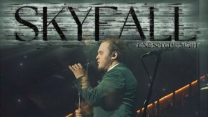 Skyfall (Adele) | ONE SPECIAL NIGHT