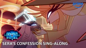Sera's Confession Sing-Along - Hazbin Hotel S2