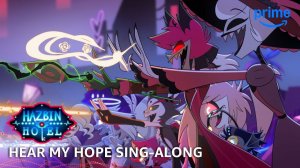Hear My Hope Sing-Along - Hazbin Hotel S2